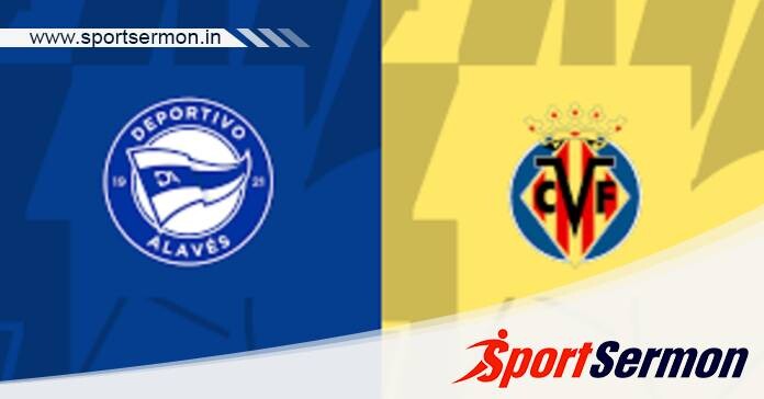 Alaves vs Villarreal: Preview & Prediction  