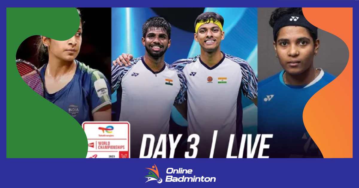 BWF World Championships 2023 के तीसरे दिन होने वाले मैच  
