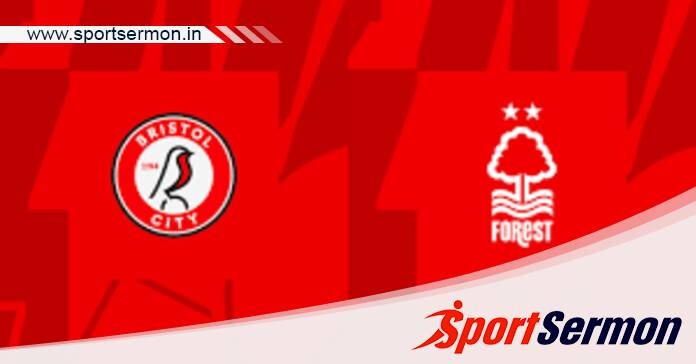 Bristol City vs Nottingham Forest: Preview & Prediction  