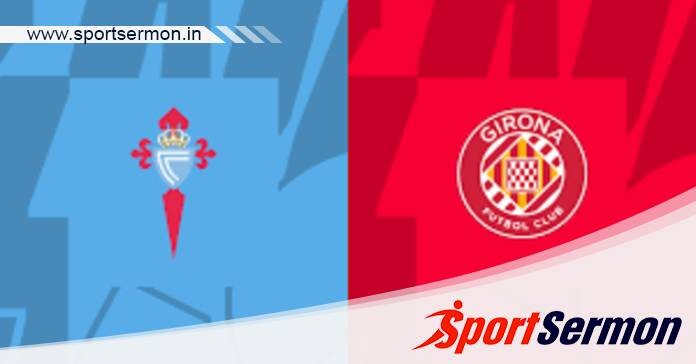 Celta Vigo vs Girona: Preview & Prediction  