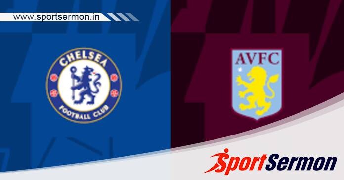 Chelsea vs Aston Villa: Preview & Prediction  