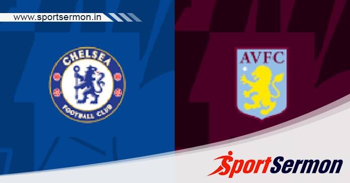 Chelsea vs Aston Villa: Preview & Prediction  