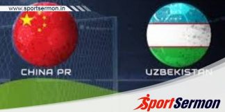 China vs Uzbekistan: Preview  