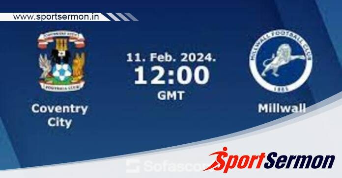 Coventry City vs Millwall: Preview & Prediction  