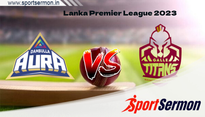 DA vs GT Today Match, Qualifier 1, Lanka Premier League T20  