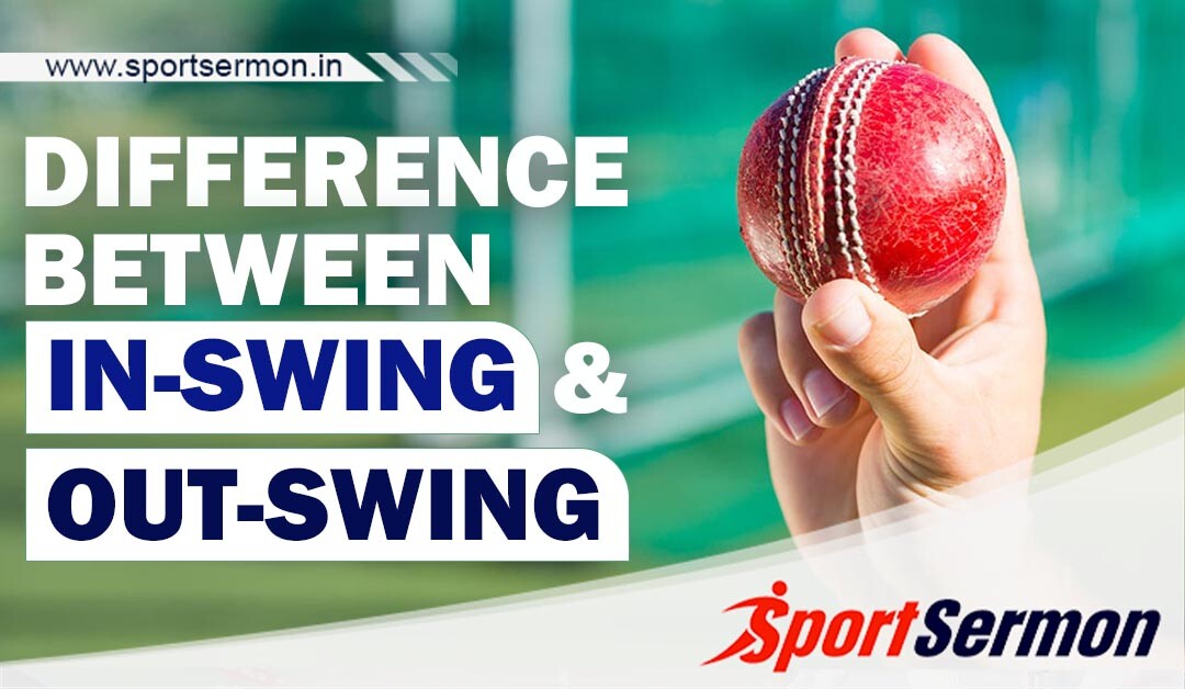 Difference between In-Swing and Out-Swing  
