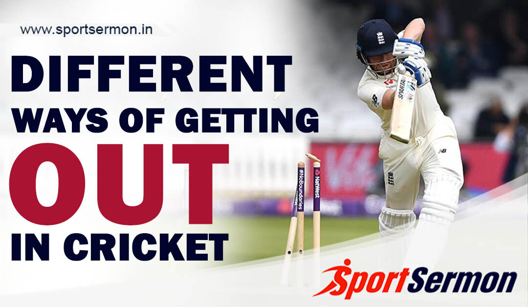 Different Ways Of Getting Out In Cricket  