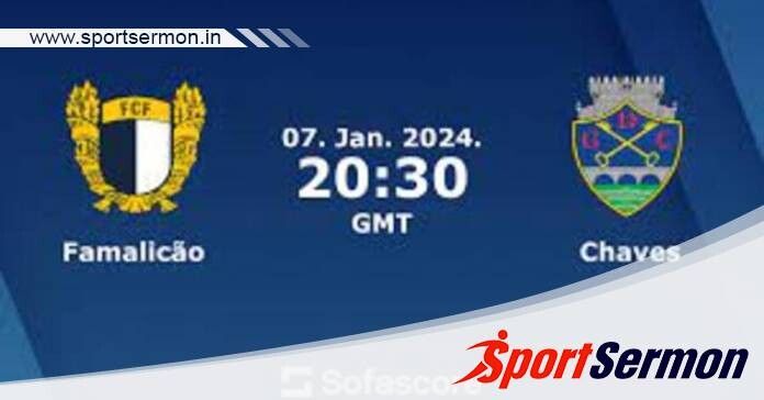 FC Famalicao vs Chaves: Preview & Prediction  