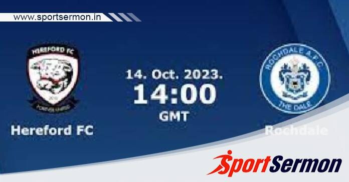 Hereford vs Rochdale: Preview & Prediction  