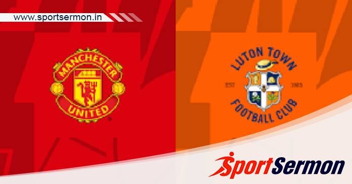 Manchester United vs Luton: Preview & Prediction  