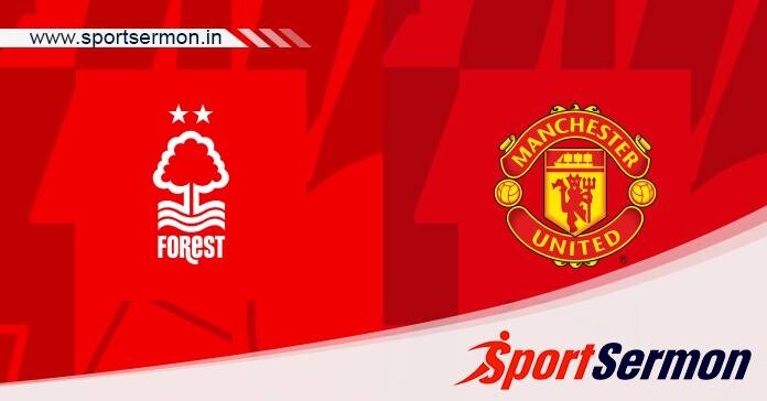 Preview: Nottingham Forest vs. Manchester United  