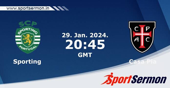 Preview: Sporting Lisbon vs. Casa Pia - Prediction  