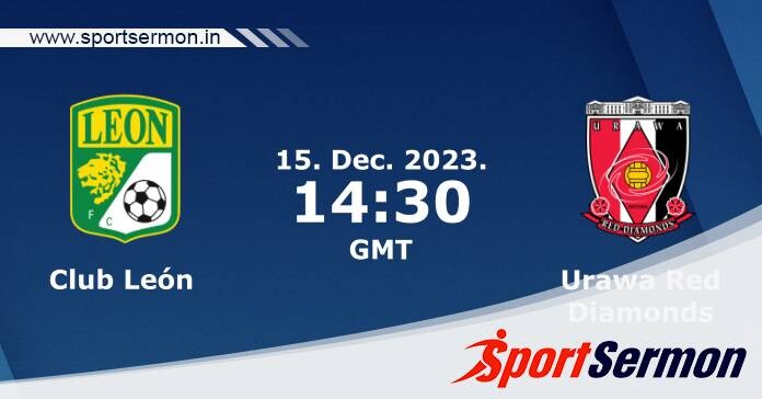 Preview: Club Leon vs. Urawa Red Diamonds - Prediction  