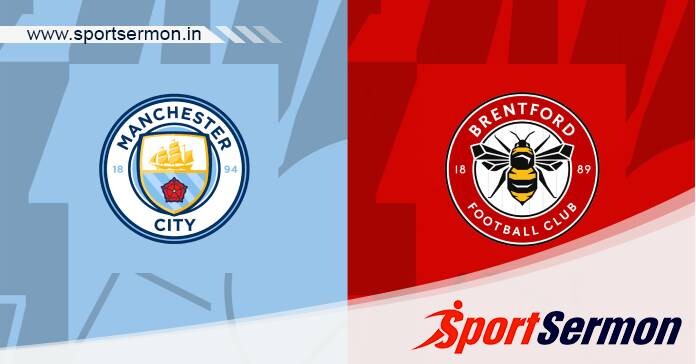 Preview: Manchester City vs. Brentford - Prediction  