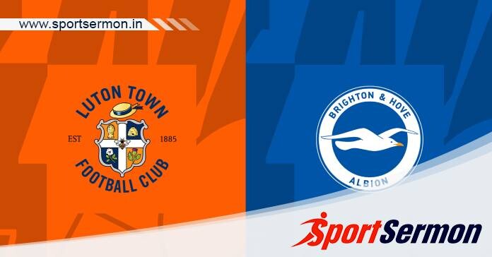 Preview: Luton Town vs. Brighton Hove Albion - Prediction  