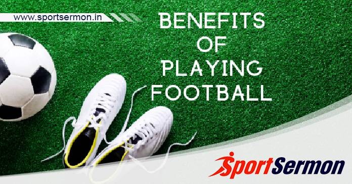 Benefits of Playing Football  