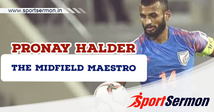 Tactical Midfielder, Pronay Halder Biography  