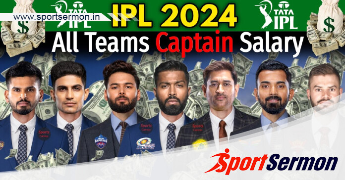 Unveiling The Salary Figures of IPL 2024 Captains  