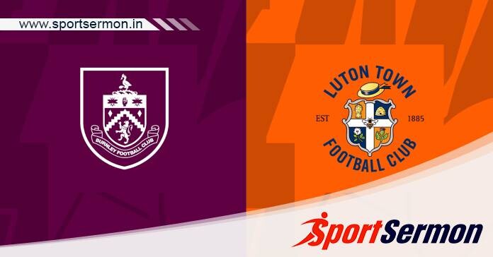 Preview: Burnley vs. Luton Town - Prediction, Team News  