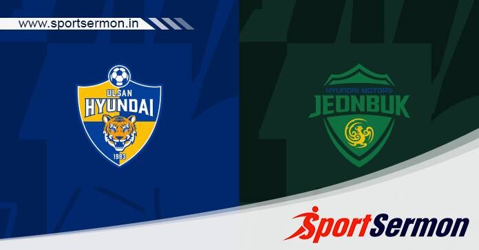 Preview: Ulsan Hyundai vs. Jeonbuk Hyundai Motors  