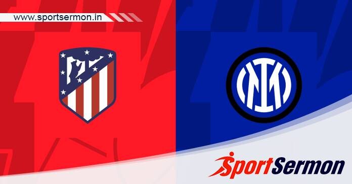 Preview: Atletico Madrid vs. Inter Milan - Prediction  