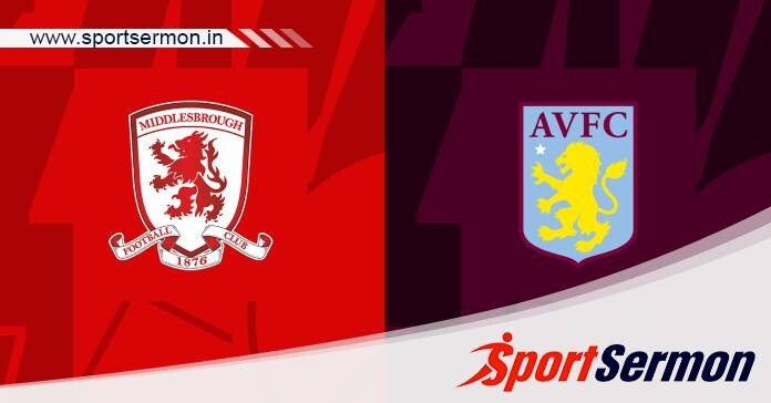 Preview: Middlesbrough vs. Aston Villa - Prediction  
