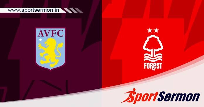 Preview: Aston Villa vs. Nottingham Forest - Prediction  