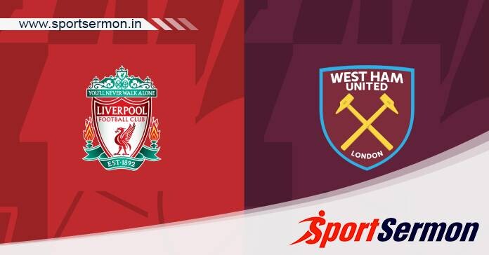 Preview: Liverpool vs. West Ham United - Prediction  