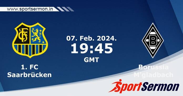 Preview: Saarbrucken vs. Borussia Monchengladbach  