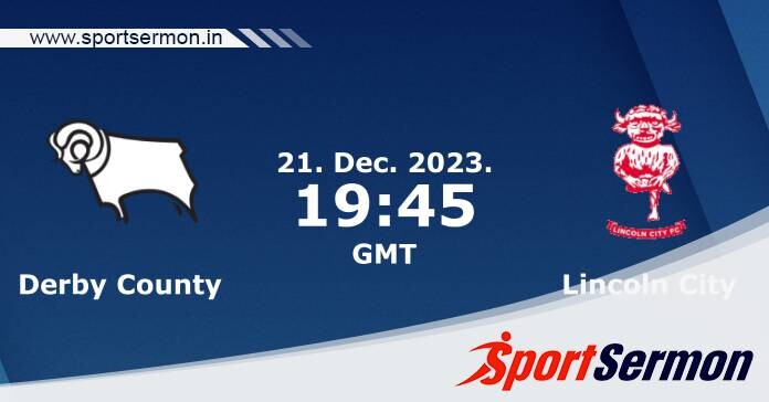 Preview: Derby County vs. Lincoln City - Prediction  