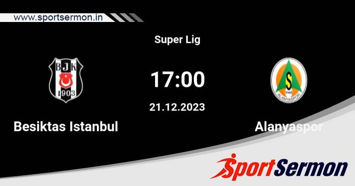 Preview: Besiktas vs. Alanyaspor - Prediction, Team News  