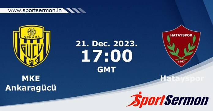 Preview: Ankaragucu vs. Hatayspor - Prediction, Team News  