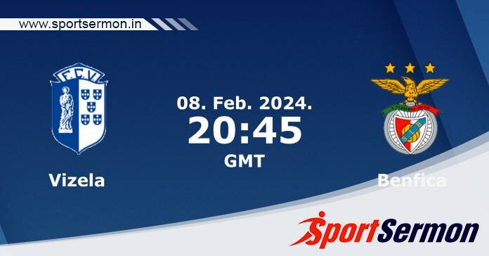 Preview: Vizela vs. Benfica - Prediction, Team News  