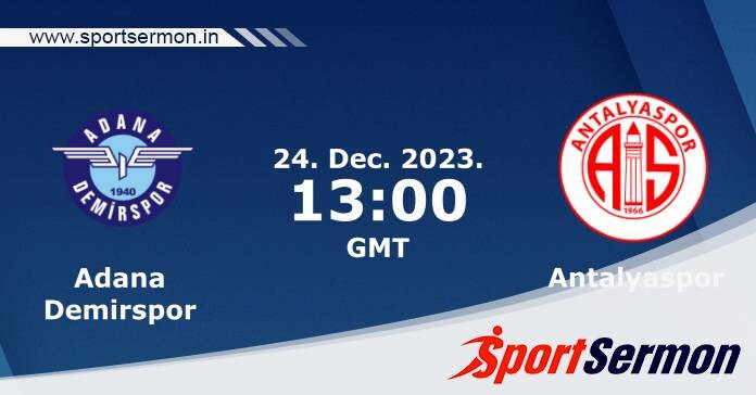 Preview: Adana Demirspor vs. Antalyaspor - Prediction  