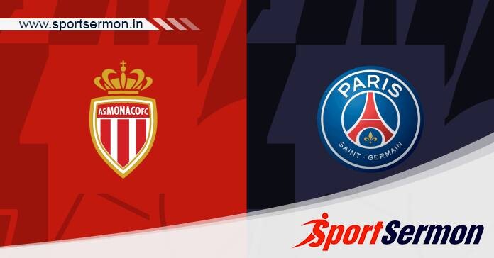 Preview: Monaco vs. Paris Saint-Germain - Prediction  