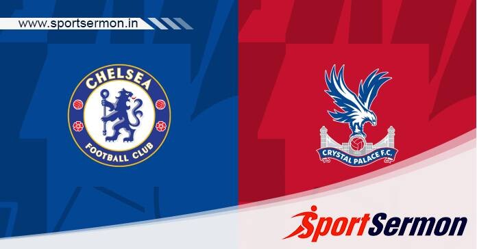 Preview: Chelsea vs. Crystal Palace - Prediction, Team News  
