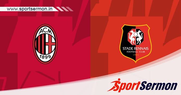 Preview: AC Milan vs. Rennes - Prediction, Team News  