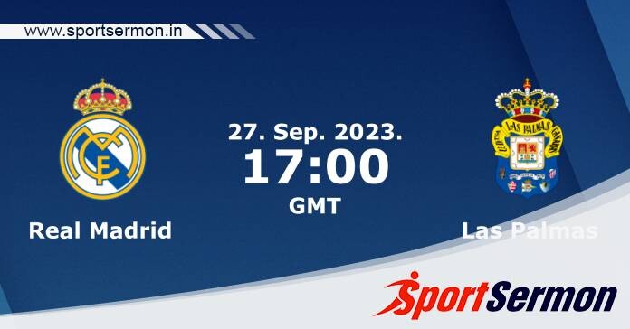 Preview: Real Madrid vs. Las Palmas - Prediction, Team News  