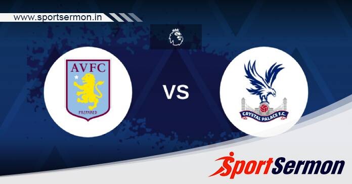 Preview: Aston Villa vs. Crystal Palace - Prediction  