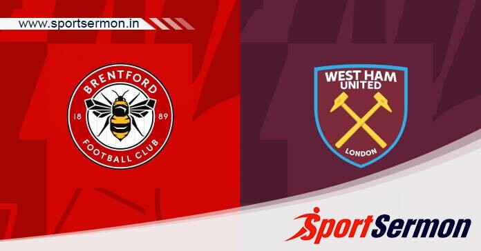 Preview: Brentford vs. West Ham United - Prediction  
