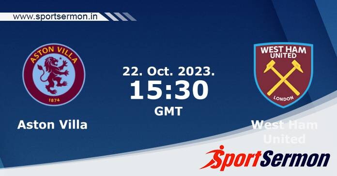 Preview: Aston Villa vs. West Ham United - Prediction  