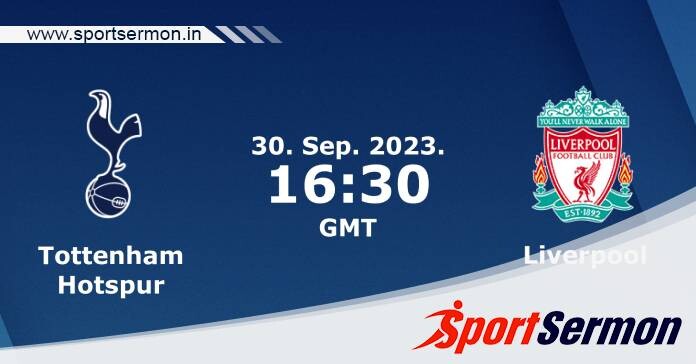 Preview: Tottenham vs. Liverpool - Prediction, Team News  