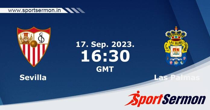 Preview: Sevilla vs. Las Palmas - Prediction, Team News  