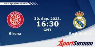 Preview: Girona vs. Real Madrid - Prediction, Team News  