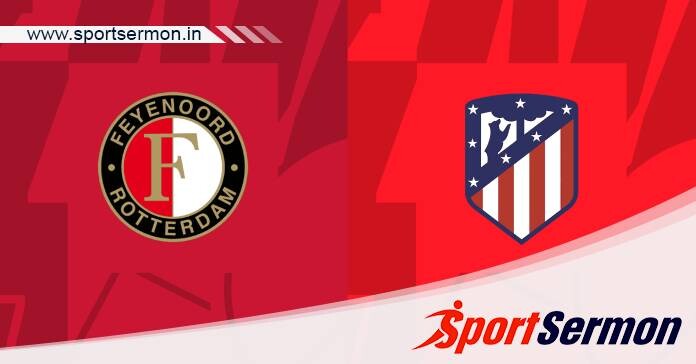 Preview: Feyenoord vs. Atletico Madrid - Prediction  