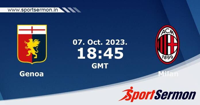 Preview: Genoa vs. AC Milan - Prediction, Team News  
