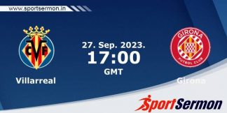 Preview: Villarreal vs. Girona - Prediction, Team News  