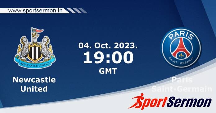 Preview: Newcastle vs. Paris Saint-Germain - Prediction  