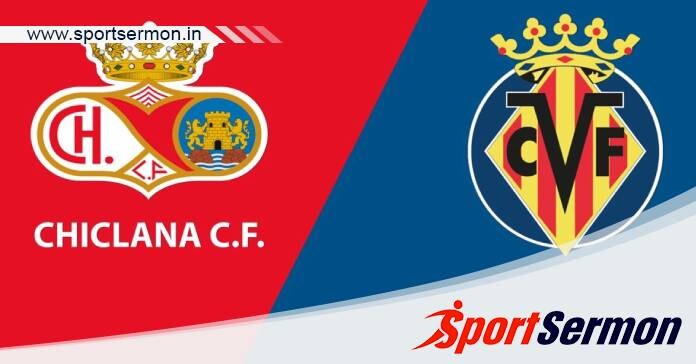 Preview: Chiclana vs. Villarreal - Prediction, Team News  