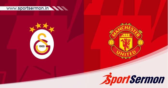 Preview: Galatasaray vs. Manchester United - Prediction  